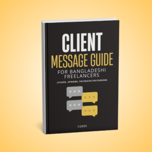 Client Message Guide for Bangladeshi Freelancers (Fiverr, Upwork, Facebook)