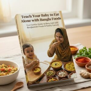 Teach Your Baby to Eat Alone with Bangla Foods+শিশুর প্রথম খাবার: বাঙালি ঘরোয়া খাবারে বেবি-লেড উইনিং এর সহজ কৌশল